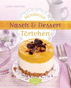 Minikleine Nasch- und Desserttörtchen von Lilienthal,  Luise