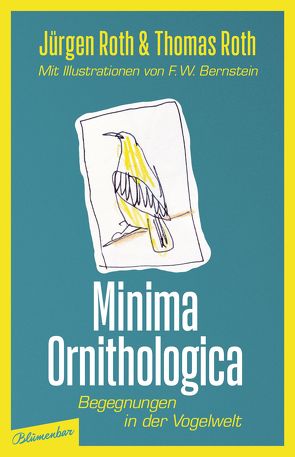 Minima Ornithologica von Bernstein,  F W, Roth,  Jürgen, Roth,  Thomas