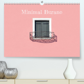Minimal Burano (hochwertiger Premium Wandkalender 2024 DIN A2 quer), Kunstdruck in Hochglanz von Gregoropoulos,  Mary