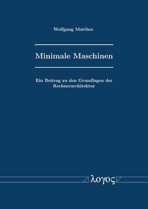 Minimale Maschinen von Matthes,  Wolfgang