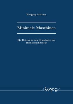 Minimale Maschinen von Matthes,  Wolfgang