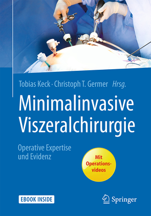 Minimalinvasive Viszeralchirurgie von Germer,  Christoph-T., Keck,  Tobias