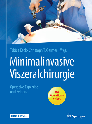 Minimalinvasive Viszeralchirurgie von Germer,  Christoph-T., Keck,  Tobias