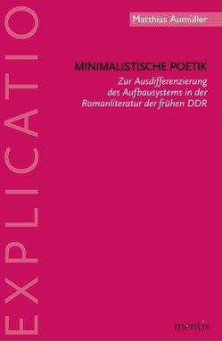 Minimalistische Poetik von Aumüller,  Matthias