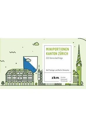 Miniportionen Kanton Zürich von Flückiger,  Rolf, Steinacher,  Martin