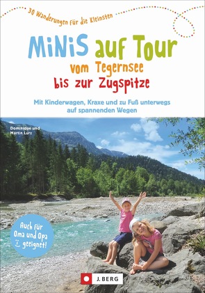 Minis auf Tour vom Tegernsee bis zur Zugspitze von Lurz,  Dominique und Martin