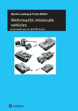 Miniscale Wehrmacht vehicles instructions von Ludwig,  Martin, Mueller,  Frank