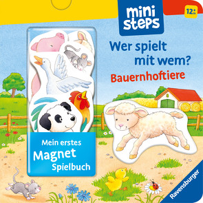 ministeps: Mein erstes Magnetbuch: Wer spielt mit wem? Bauernhoftiere von Dal Lago,  Gabriele, Grimm,  Sandra