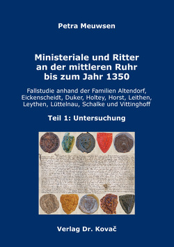 Ministeriale und Ritter an der mittleren Ruhr bis zum Jahr 1350 von Meuwsen,  Petra
