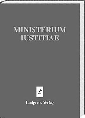 Ministerium Iustitiae von Gabriels,  André, Reinhardt,  Heinrich J