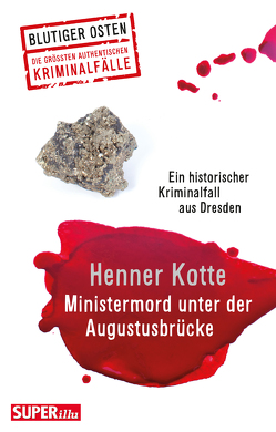 Ministermord unter der Augustbrücke von Kotte,  Henner