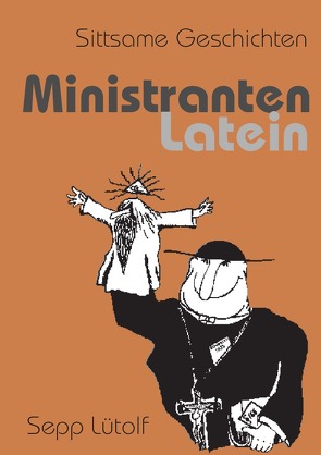 Ministranten Latein von Lütolf,  Joseph