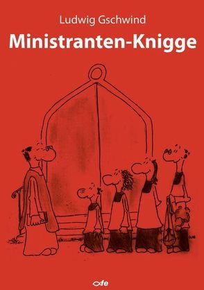 Ministrantenknigge von Gschwind,  Ludwig, Kuller,  Christiane