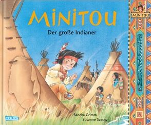 Minitou: Der große Indianer von Grimm,  Sandra, Szesny,  Susanne