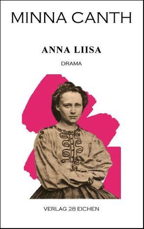 Minna Canth: Ausgewählte Werke / Anna Liisa von Canth,  Minna, Erler,  Nadine