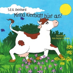 Minna Kleeblatt büxt aus! von Reinhard,  S.E.G.