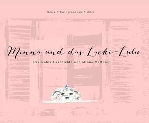 Minna und das Lacki-Lulu von Schwingenschuh-Pichler,  Mag. Romy