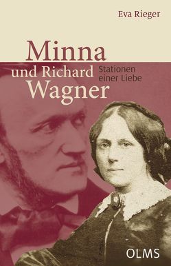 Minna und Richard Wagner – Stationen einer Liebe von Rieger,  Eva