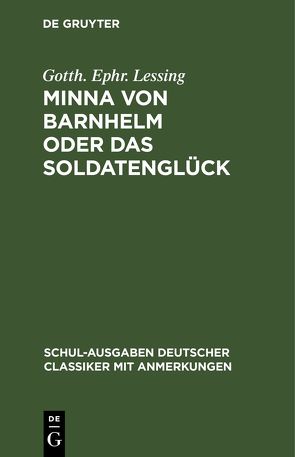 Minna von Barnhelm oder das Soldatenglück von Lessing,  Gotth. Ephr.