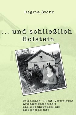 Minnas Bücher – Zeitgeschichten / . . . und schließlich Holstein von Störk,  Regina