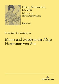 Minne und Gnade in der «Klage» Hartmanns von Aue von Ostmeyer,  Sebastian M.