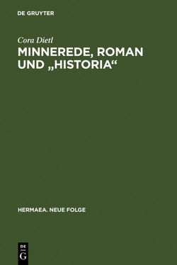 Minnerede, Roman und „historia“ von Dietl,  Cora