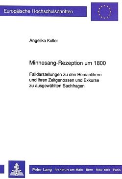 Minnesang-Rezeption um 1800 von Koller,  Angelika