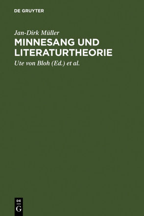 Minnesang und Literaturtheorie von Bloh,  Ute von, Müller,  Jan-Dirk, Schulz,  Armin