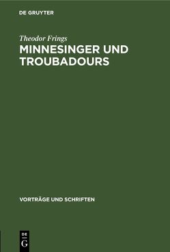 Minnesinger und Troubadours von Frings,  Theodor