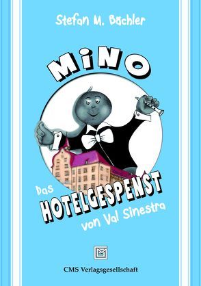 MiNO – Das Hotelgespenst von Val Sinestra von Bächler,  Stefan M.
