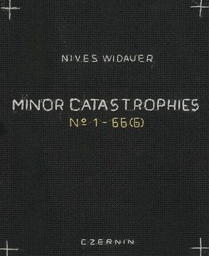 Minor Catastrophies von Widauer,  Nives