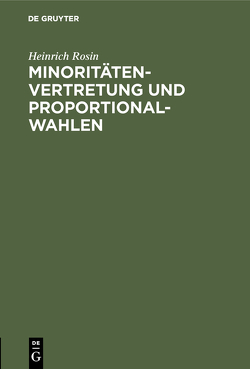 Minoritätenvertretung und Proportionalwahlen von Rosin,  Heinrich
