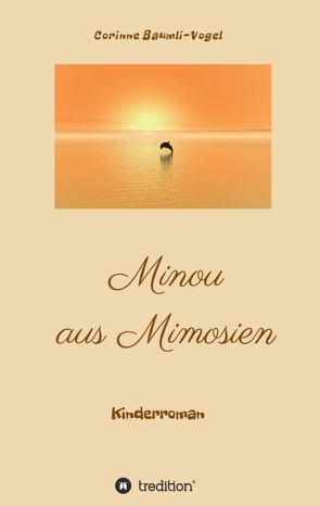 Minou aus Mimosien von Baumli-Vogel,  Corinne