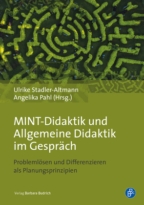 MINT-Didaktik und Allgemeine Didaktik im Gespräch von Pahl,  Angelika, Stadler-Altmann,  Ulrike