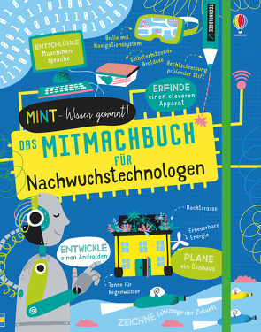 MINT – Wissen gewinnt! Das Mitmachbuch für Nachwuchstechnologen von Baan,  Petra, James,  Alice, Mumbray,  Tom