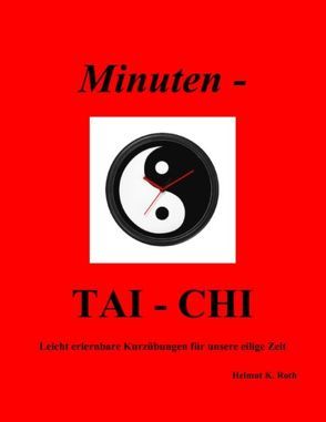 Minuten – TAI-CHI von Roth,  Helmut K