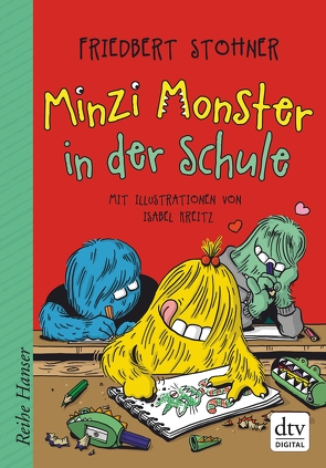 Minzi Monster in der Schule von Kreitz,  Isabel, Stohner,  Friedbert