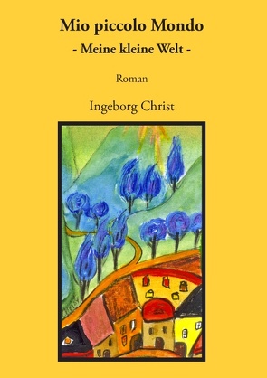 Mio piccolo Mondo von Christ,  Ingeborg