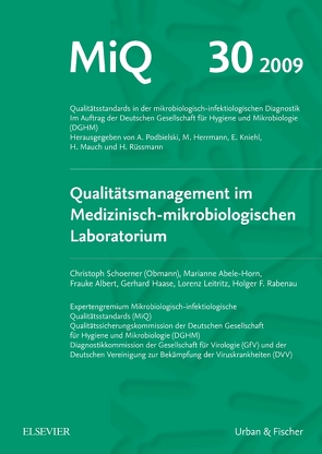 MiQ 30: Qualitätsmanagement im medizinisch-mikrobiologischen Laboratorium von Abele-Horn,  Marianne, Herrmann,  Mathias, Kniehl,  Eberhard, Mauch,  Harald, Podbielski,  Andreas, Rüssmann,  Holger