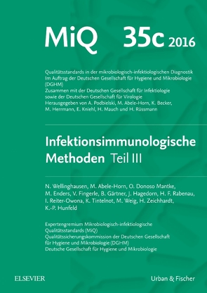 MIQ Heft: 35c Infektionsimmunologische Methoden Teil 3 von Abele-Horn,  Marianne, Hunfeld,  Klaus-Peter, Podbielski,  Andreas