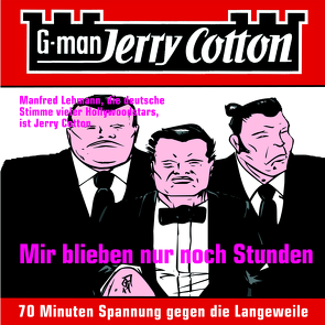 Mir blieben nur noch Stunden – Folge 2 von Cotton,  Jerry, Lehmann,  Manfred