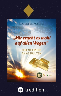 Mir ergeht es wohl auf allen Wegen von Russell,  Robert A., Schmid-Wilhelm,  Benno