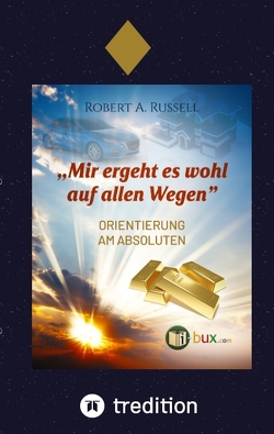 Mir ergeht es wohl auf allen Wegen von Russell,  Robert A., Schmid-Wilhelm,  Benno