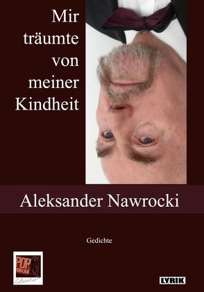 Mir träumte von meiner Kindheit von Aleksander,  Nawrocki, Peter,  Gehrisch