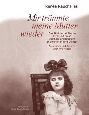 Mir träumte meine Mutter wieder von Rauchalles,  Renee