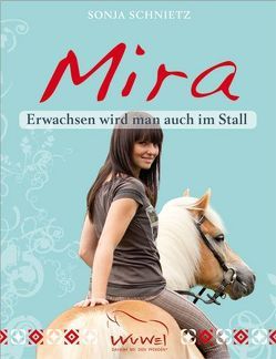 Mira – Erwachsen wird man auch im Stall von Schnietz,  Sonja