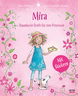 Mira – Himmlische Briefe für eine Prinzessin. Mit Stickern von Husmann,  Tanja, Pfesdorf,  Elke