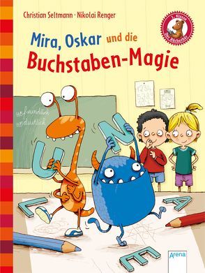 Mira, Oskar und die Buchstaben-Magie von Renger,  Nikolai, Seltmann,  Christian