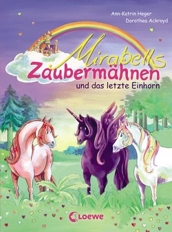 Mirabells Zaubermähnen und das letzte Einhorn (Band 5) von Ackroyd,  Dorothea, Heger,  Ann-Katrin