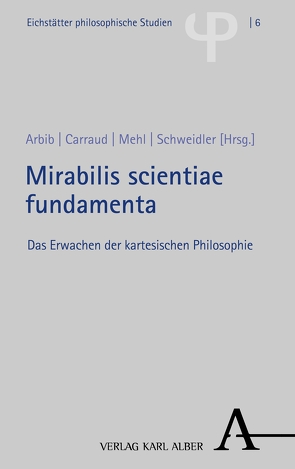 Mirabilis scientiae fundamenta von Arbib,  Dan, Carraud,  Vincent, Mehl,  Édouard, Schweidler,  Walter